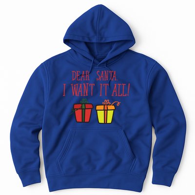 Dear Santa I Want It All Funny Christmas Presents Gift Hoodie