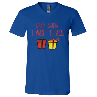 Dear Santa I Want It All Funny Christmas Presents Gift V-Neck T-Shirt