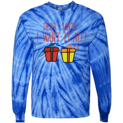 Dear Santa I Want It All Funny Christmas Presents Gift Tie-Dye Long Sleeve Shirt