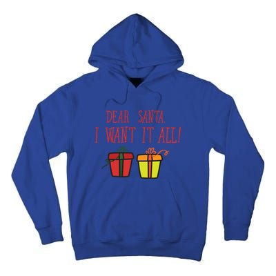 Dear Santa I Want It All Funny Christmas Presents Gift Tall Hoodie