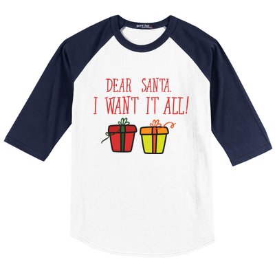 Dear Santa I Want It All Funny Christmas Presents Gift Baseball Sleeve Shirt