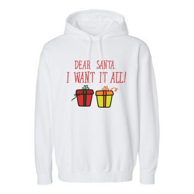 Dear Santa I Want It All Funny Christmas Presents Gift Garment-Dyed Fleece Hoodie