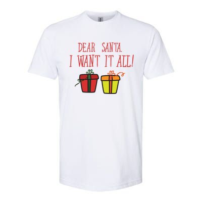 Dear Santa I Want It All Funny Christmas Presents Gift Softstyle CVC T-Shirt