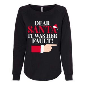 Dear Santa It Was Her Fault Funny Christmas Matching Outfit Funny Gift Womens California Wash Sweatshirt