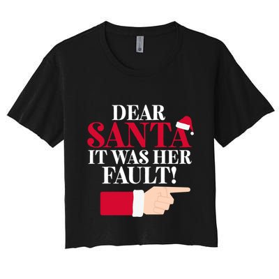 Dear Santa It Was Her Fault Funny Christmas Matching Outfit Funny Gift Crop Top