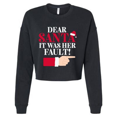 Dear Santa It Was Her Fault Funny Christmas Matching Outfit Funny Gift Cropped Pullover Crew
