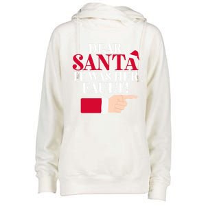 Dear Santa It Was Her Fault Funny Christmas Matching Outfit Funny Gift Womens Funnel Neck Pullover Hood