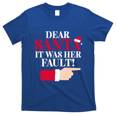 Dear Santa It Was Her Fault Funny Christmas Matching Outfit Funny Gift T-Shirt