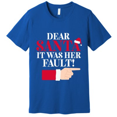 Dear Santa It Was Her Fault Funny Christmas Matching Outfit Funny Gift Premium T-Shirt