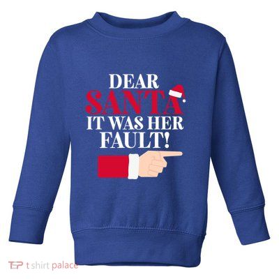 Dear Santa It Was Her Fault Funny Christmas Matching Outfit Funny Gift Toddler Sweatshirt