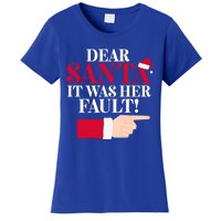 Dear Santa It Was Her Fault Funny Christmas Matching Outfit Funny Gift Women's T-Shirt