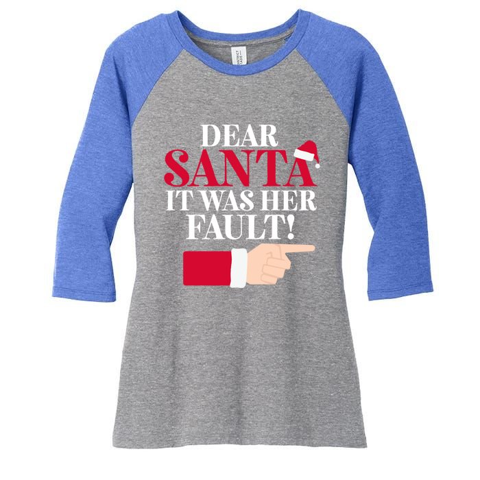 Dear Santa It Was Her Fault Funny Christmas Matching Outfit Funny Gift Women's Tri-Blend 3/4-Sleeve Raglan Shirt