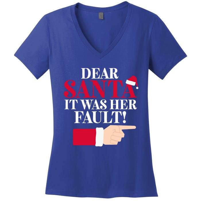 Dear Santa It Was Her Fault Funny Christmas Matching Outfit Funny Gift Women's V-Neck T-Shirt