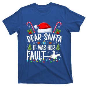 Dear Santa It Was Her Fault Funny Christmas Couples Xmas Cute Gift T-Shirt