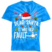 Dear Santa It Was Her Fault Funny Christmas Couples Xmas Cute Gift Kids Tie-Dye T-Shirt