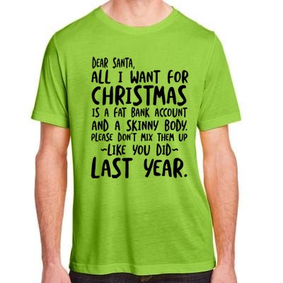 Dear Santa I Want A Fat Bank Account And Skinny Body Funny Gift Adult ChromaSoft Performance T-Shirt