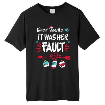 Dear Santa It Was Her Fault Funny Christmas Pajama Couples Gift Tall Fusion ChromaSoft Performance T-Shirt