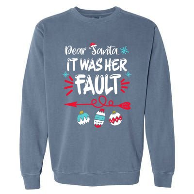 Dear Santa It Was Her Fault Funny Christmas Pajama Couples Gift Garment-Dyed Sweatshirt