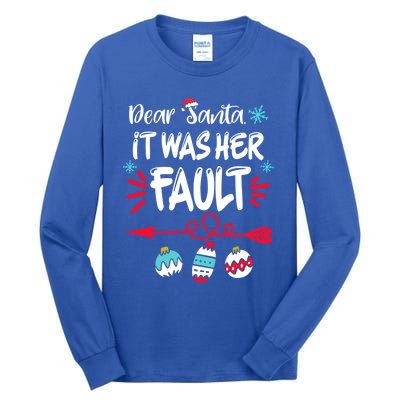 Dear Santa It Was Her Fault Funny Christmas Pajama Couples Gift Tall Long Sleeve T-Shirt