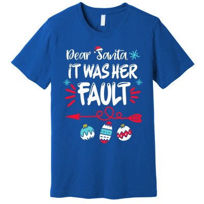 Dear Santa It Was Her Fault Funny Christmas Pajama Couples Gift Premium T-Shirt