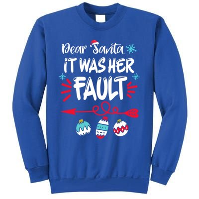 Dear Santa It Was Her Fault Funny Christmas Pajama Couples Gift Tall Sweatshirt