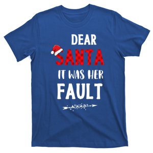 Dear Santa It Was Her Fault Funny Christmas Plaid Holiday Pj Meaningful Gift T-Shirt