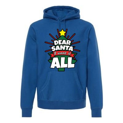 Dear Santa I Want It All Gift Premium Hoodie