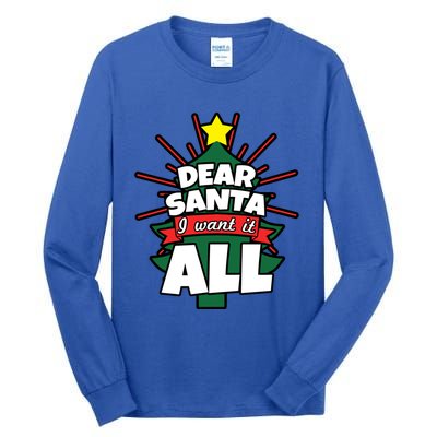 Dear Santa I Want It All Gift Tall Long Sleeve T-Shirt