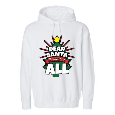 Dear Santa I Want It All Gift Garment-Dyed Fleece Hoodie