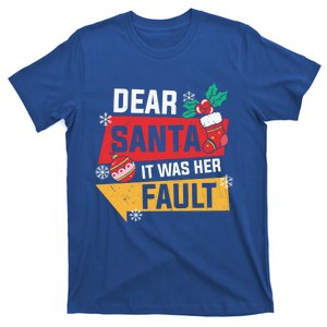 Dear Santa It Was Her Fault Funny Christmas Gift T-Shirt