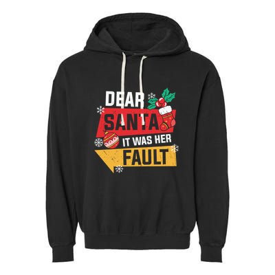 Dear Santa It Was Her Fault Funny Christmas Cool Gift Garment-Dyed Fleece Hoodie