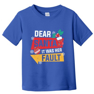 Dear Santa It Was Her Fault Funny Christmas Cool Gift Toddler T-Shirt