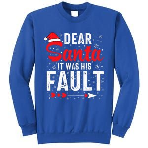 Dear Santa It Was His Fault Funny Christmas Couples  Sweatshirt