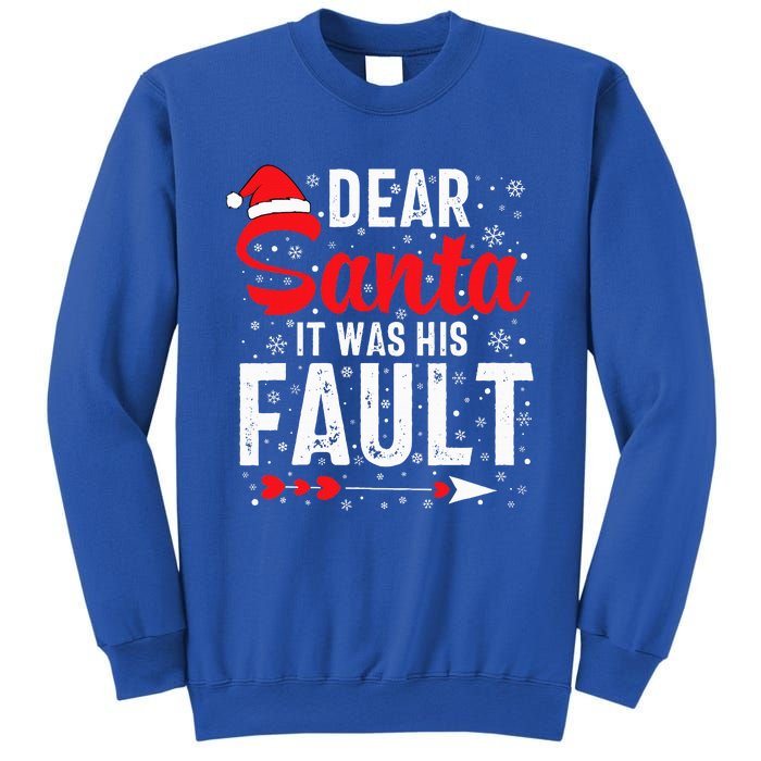 Dear Santa It Was His Fault Funny Christmas Couples  Sweatshirt