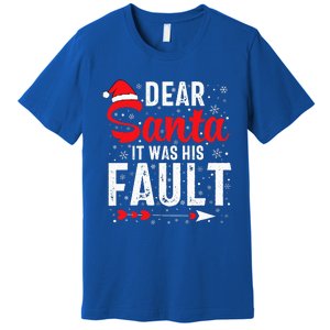 Dear Santa It Was His Fault Funny Christmas Couples  Premium T-Shirt