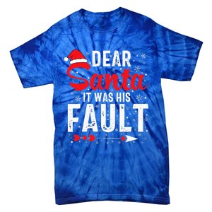 Dear Santa It Was His Fault Funny Christmas Couples  Tie-Dye T-Shirt