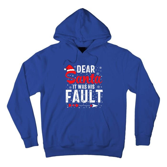 Dear Santa It Was His Fault Funny Christmas Couples  Tall Hoodie