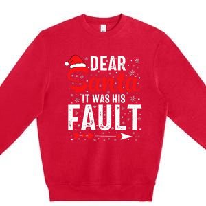 Dear Santa It Was His Fault Funny Christmas Couples  Premium Crewneck Sweatshirt