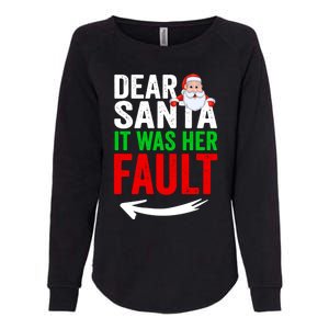 Dear Santa It Was Her Fault Funny Matching Couples Christmas Gift Womens California Wash Sweatshirt