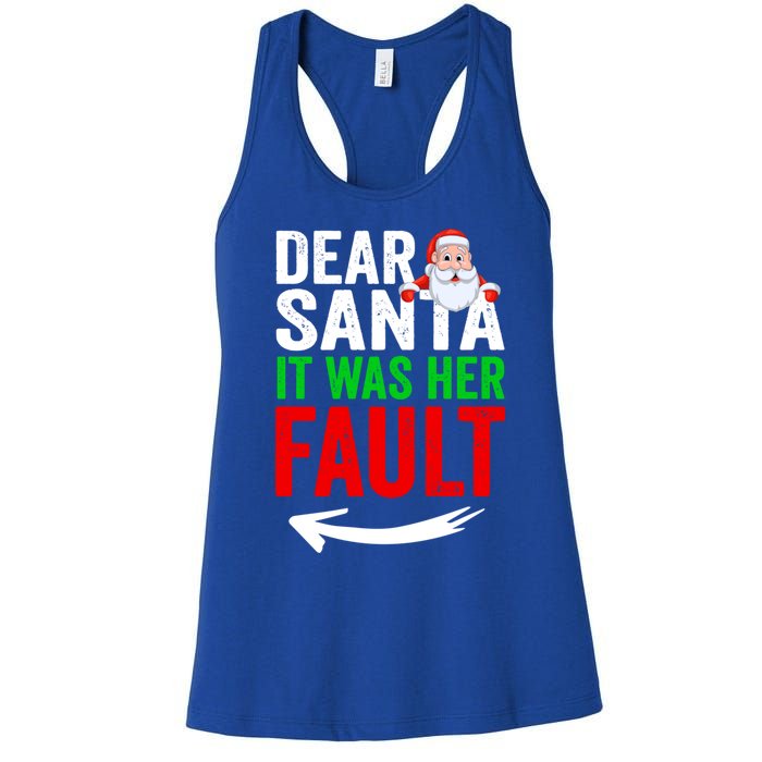 Dear Santa It Was Her Fault Funny Matching Couples Christmas Gift Women's Racerback Tank