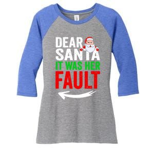 Dear Santa It Was Her Fault Funny Matching Couples Christmas Gift Women's Tri-Blend 3/4-Sleeve Raglan Shirt