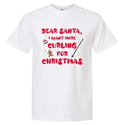 Dear Santa I Want More Curling For Christmas Funny Cool Gift Garment-Dyed Heavyweight T-Shirt