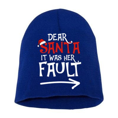 Dear Santa It Was Her Fault Funny Couples Matching Christmas Gift Short Acrylic Beanie