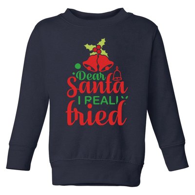 Dear Santa I Really Tried Toddler Sweatshirt