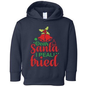 Dear Santa I Really Tried Toddler Hoodie