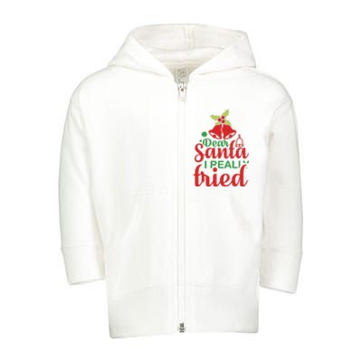 Dear Santa I Really Tried Toddler Zip Fleece Hoodie