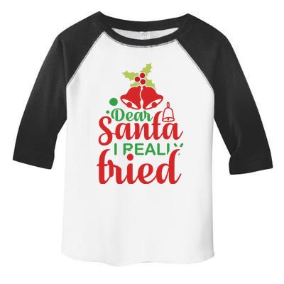 Dear Santa I Really Tried Toddler Fine Jersey T-Shirt