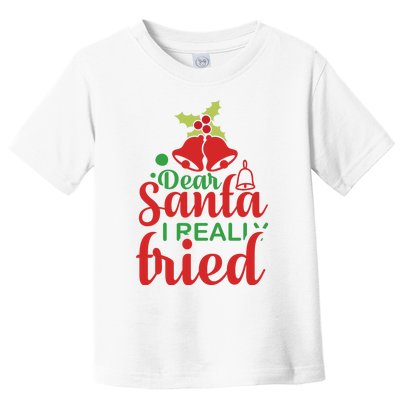 Dear Santa I Really Tried Toddler T-Shirt