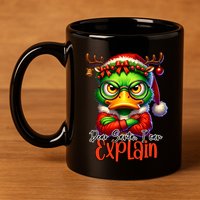 Dear Santa I Can Explain Funny Sarcastic Grumpy Duck Christmas 11oz C Handle Ceramic Mug