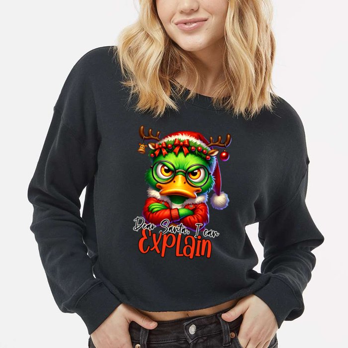 Dear Santa I Can Explain Funny Sarcastic Grumpy Duck Christmas Cropped Pullover Crew